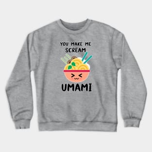 Umami Ramen Noodles Japan Japanese Soup Anime Kawaii Cute Crewneck Sweatshirt